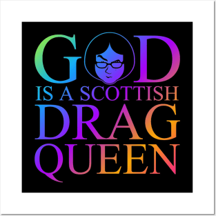 God Is A Scottish Drag Queen Pride Posters and Art